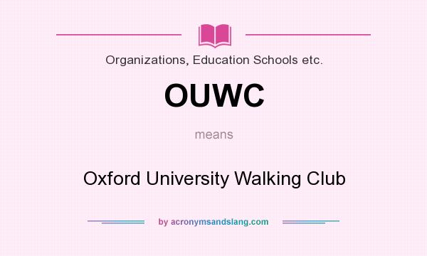 What does OUWC mean? It stands for Oxford University Walking Club