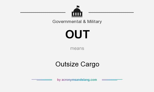 What does OUT mean? It stands for Outsize Cargo