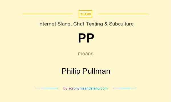 What does PP mean? It stands for Philip Pullman