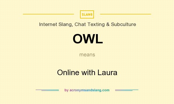 What does OWL mean? It stands for Online with Laura