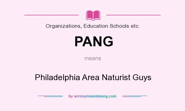 What does PANG mean? It stands for Philadelphia Area Naturist Guys