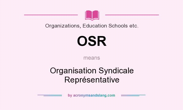 What does OSR mean? It stands for Organisation Syndicale Représentative