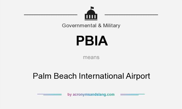 What does PBIA mean? It stands for Palm Beach International Airport