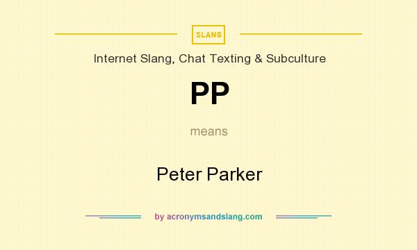 What does PP mean? It stands for Peter Parker