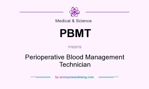 What does PBMT mean? It stands for Perioperative Blood Management Technician