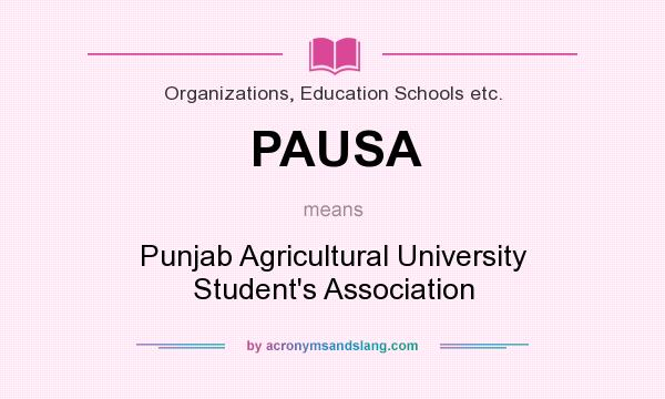 What does PAUSA mean? It stands for Punjab Agricultural University Student`s Association