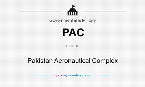 What does PAC mean? It stands for Pakistan Aeronautical Complex