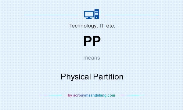 What does PP mean? It stands for Physical Partition