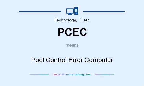 What does PCEC mean? It stands for Pool Control Error Computer