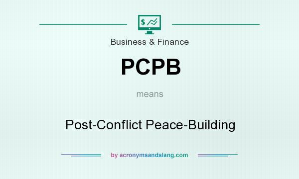 What does PCPB mean? It stands for Post-Conflict Peace-Building