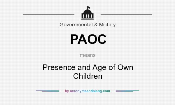 What does PAOC mean? It stands for Presence and Age of Own Children