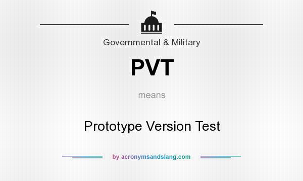 What does PVT mean? It stands for Prototype Version Test