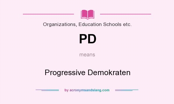 What does PD mean? It stands for Progressive Demokraten