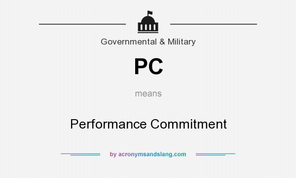 What does PC mean? It stands for Performance Commitment