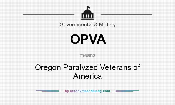 What does OPVA mean? It stands for Oregon Paralyzed Veterans of America