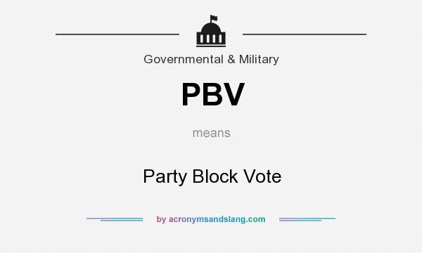 What does PBV mean? It stands for Party Block Vote