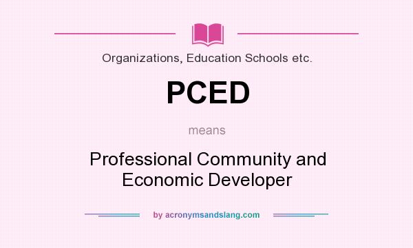 What does PCED mean? It stands for Professional Community and Economic Developer