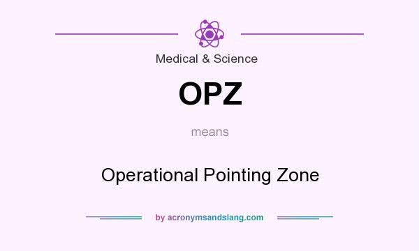 What does OPZ mean? It stands for Operational Pointing Zone
