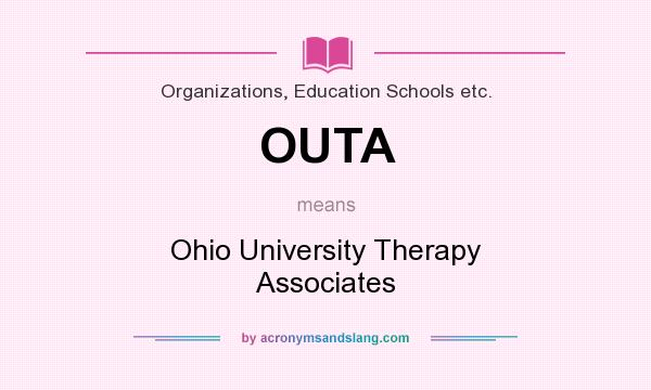 What does OUTA mean? It stands for Ohio University Therapy Associates