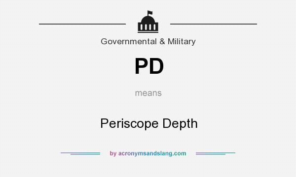 What does PD mean? It stands for Periscope Depth