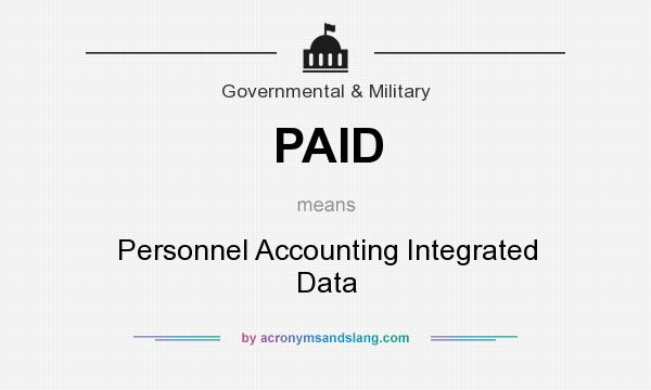 What does PAID mean? It stands for Personnel Accounting Integrated Data