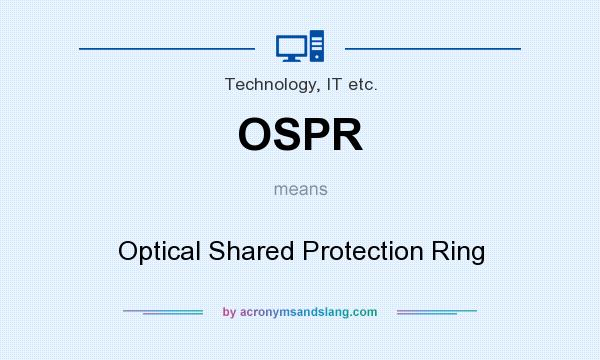 What does OSPR mean? It stands for Optical Shared Protection Ring