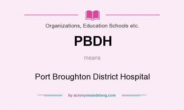 What does PBDH mean? It stands for Port Broughton District Hospital