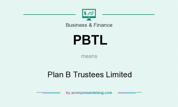 What does PBTL mean? It stands for Plan B Trustees Limited