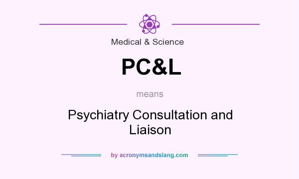 What does PC&L mean? It stands for Psychiatry Consultation and Liaison