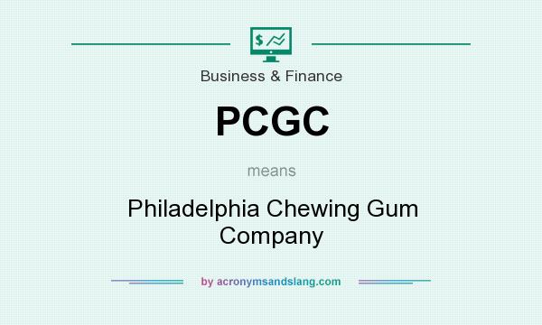 What does PCGC mean? It stands for Philadelphia Chewing Gum Company
