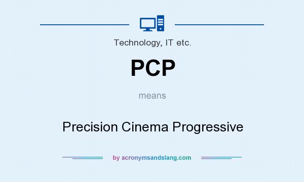 What does PCP mean? It stands for Precision Cinema Progressive