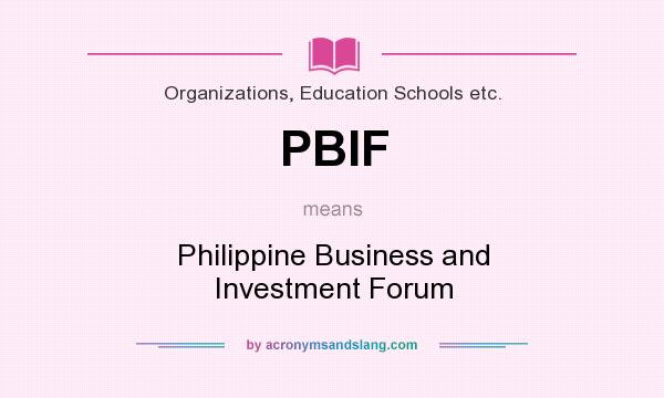 What does PBIF mean? It stands for Philippine Business and Investment Forum