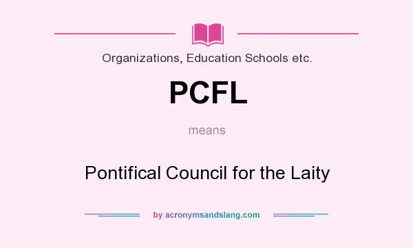 What does PCFL mean? It stands for Pontifical Council for the Laity