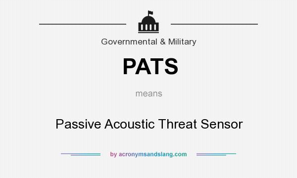 What does PATS mean? It stands for Passive Acoustic Threat Sensor
