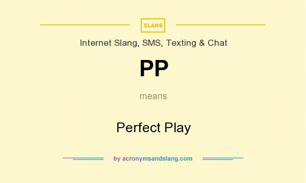 What does PP mean? It stands for Perfect Play