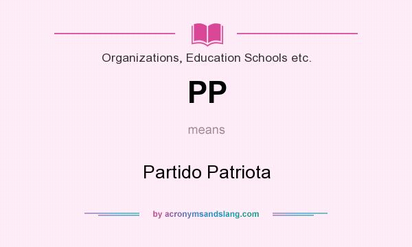 What does PP mean? It stands for Partido Patriota