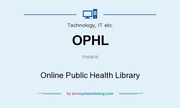 What does OPHL mean? It stands for Online Public Health Library