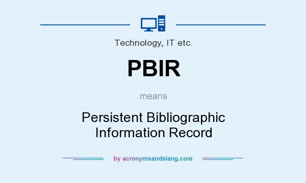What does PBIR mean? It stands for Persistent Bibliographic Information Record