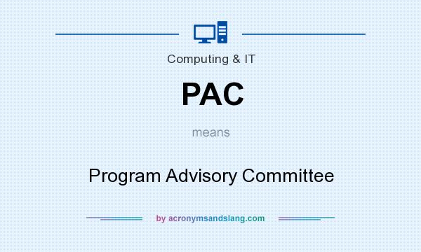 What does PAC mean? It stands for Program Advisory Committee