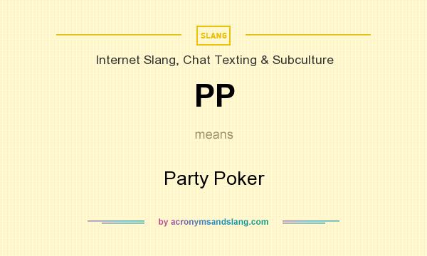 What does PP mean? It stands for Party Poker