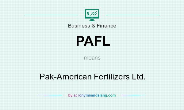 What does PAFL mean? It stands for Pak-American Fertilizers Ltd.