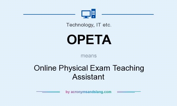 What does OPETA mean? It stands for Online Physical Exam Teaching Assistant