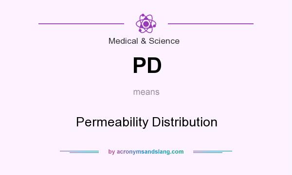 What does PD mean? It stands for Permeability Distribution