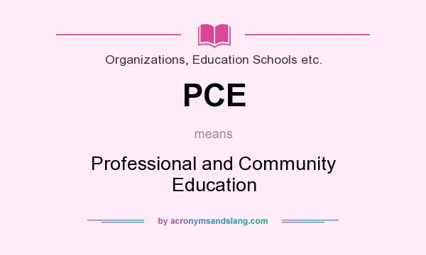 What does PCE mean? It stands for Professional and Community Education