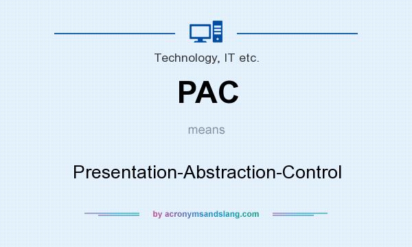 What does PAC mean? It stands for Presentation-Abstraction-Control
