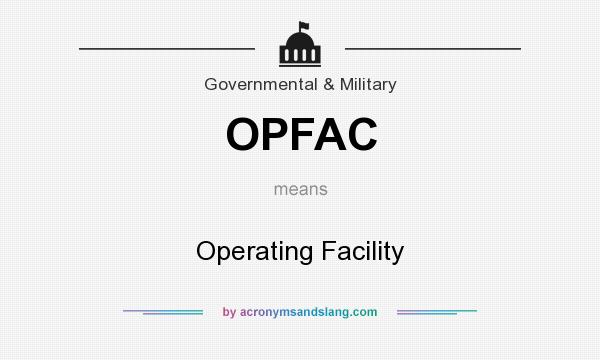 What does OPFAC mean? It stands for Operating Facility