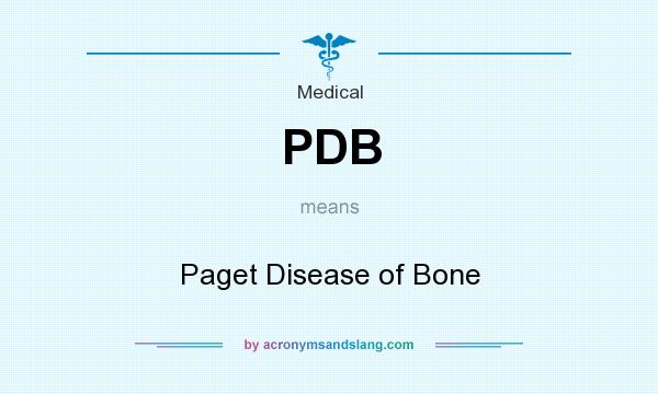 What does PDB mean? It stands for Paget Disease of Bone