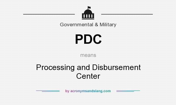 What does PDC mean? It stands for Processing and Disbursement Center