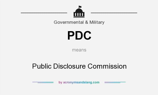 What does PDC mean? It stands for Public Disclosure Commission
