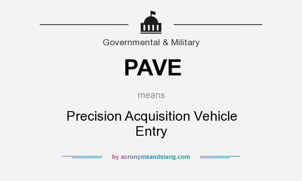 What does PAVE mean? It stands for Precision Acquisition Vehicle Entry